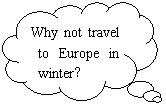 αע: Why not travel to Europe in winter

travel in winter? Hotels and air tickets are cheaper, sweaty summer crowds are never a good memory and theres plenty going on: 
    Attend cultural events: operas, theaters, and music concerts. 
    Have fun in the snow: skiing and snowboarding.
    Visit Christmas markets, festivals and carnivals1.
    Enjoy winter food!
    How can you afford all this? DSave money!
    In fact, if you think you cant afford to travel in winter, take a look at the price of the plane. It can only cost you a half to a third of the price of a summer flight to get to Europe in winter. Also, hotels usually offer discounts2 in winter as well.
    In this way, winter can turn into a very satisfying vacation experience. 

ݶ,ѡȷ𰸡:119ʱ:240

( )1. It costs you _____ to travel in winter ______ it does in summer.

A. more; than

B. less; than

C. the same; as

D. less time; than

( )2. If you travel in summer, it may be _______ according to the passage.

A. interesting

B. Cheaper

C. perfect and crowded

D. hot and crowded

( )3. You can _______ when you travel to Europe in December.

A. afford a more expensive travel 

B. go swimming in the river C. see operas for free 

D. visit Christmas markets

( )4. ____ often offer discounts in winter.

A. Hotels and airlines

B. Tickets for parks 

C. Theaters 

D. Operas

