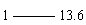ı: 1 DDD 13.6
