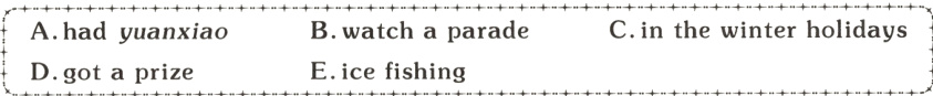 CinthewinterholidaysBwatchaparadeAhadyuanxiaoEicefishingDgotaprize++++++
