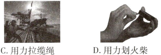 D用力划火柴C用力拉缆绳
